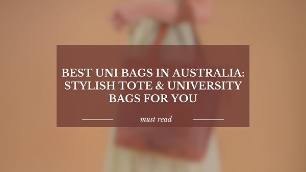 Best Uni Bags in Australia: Stylish Tote & University Bags for You